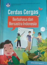 Cerdas Cergas Berbahasa dan Bersastra Indonesia untuk SMA/SMK Kelas kur merdeka