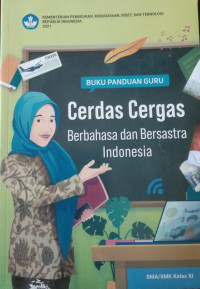 Buku Panduan Guru Cerdas dan Bersastra Indonesia SMA XI Kurmer