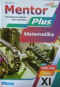 Mentor : Pendalaman Materi dan Asesmen Plus Matematika SMA XI Kurmer