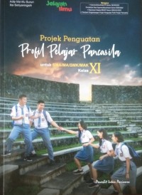 Projek Penguatan : Profil Pelajar Pancasila SMA XI